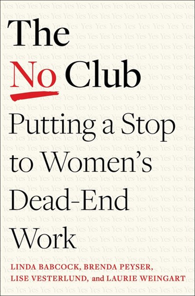 The No Club: Putting a Stop to Women's Dead-End Work