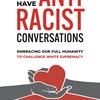 An Excerpt from <i>How to Have Antiracist Conversations</i>