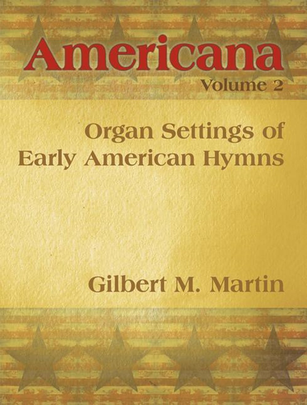 Americana, Volume 2 Organ Settings of Early American Hymns