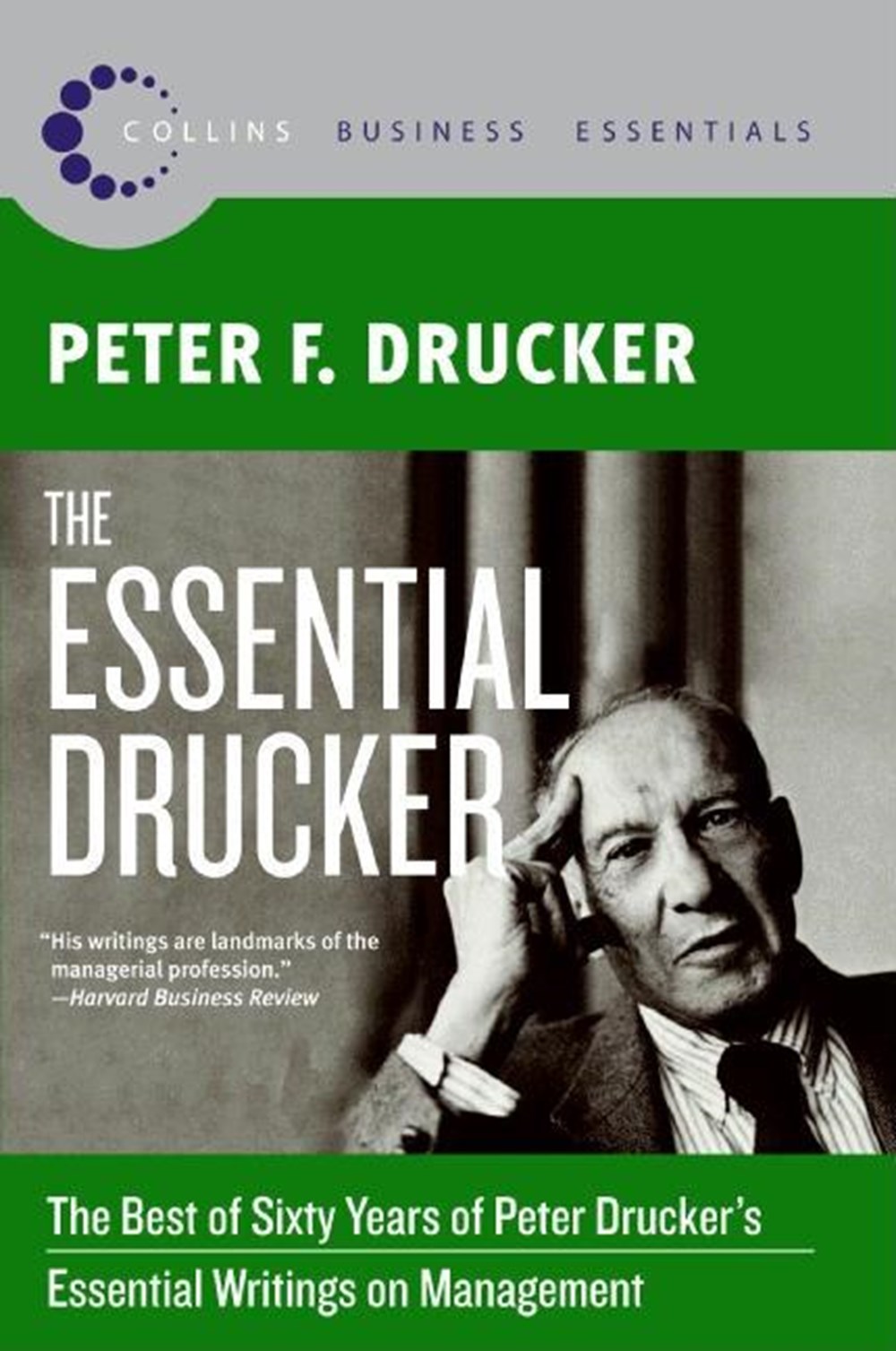 Essential Drucker The Best of Sixty Years of Peter Drucker's Essential Writings on Management