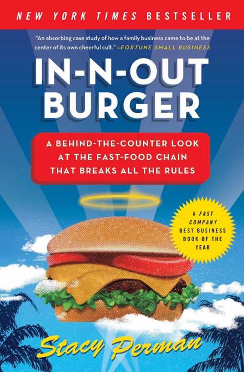 In-N-Out Burger A Behind-The-Counter Look at the Fast-Food Chain That Breaks All the Rules