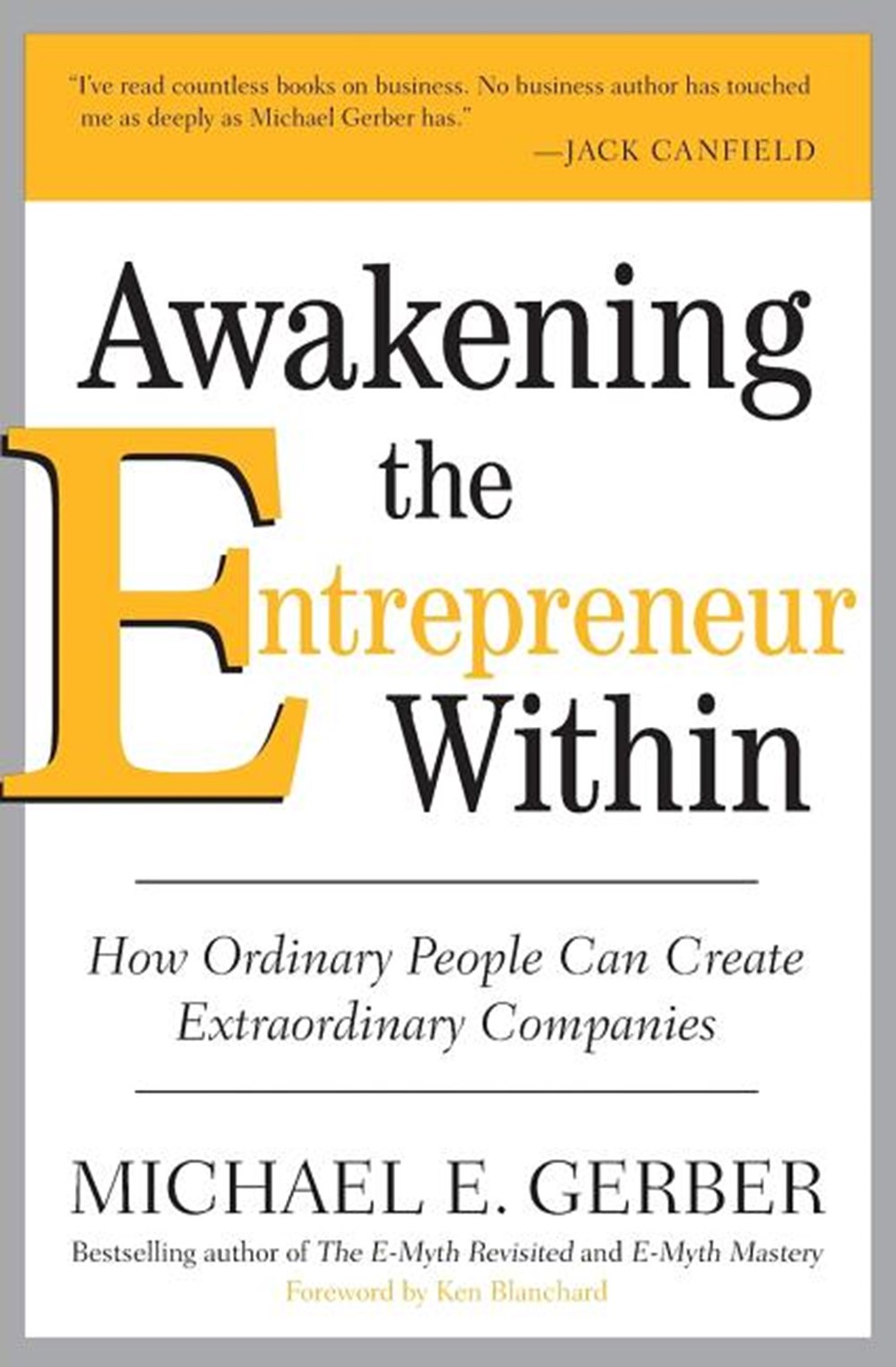 Awakening the Entrepreneur Within How Ordinary People Can Create Extraordinary Companies