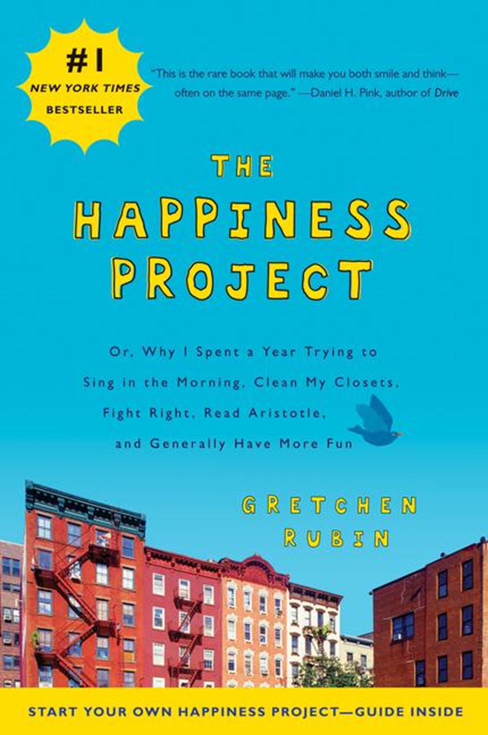 Happiness Project Or, Why I Spent a Year Trying to Sing in the Morning, Clean My Closets, Fight Righ