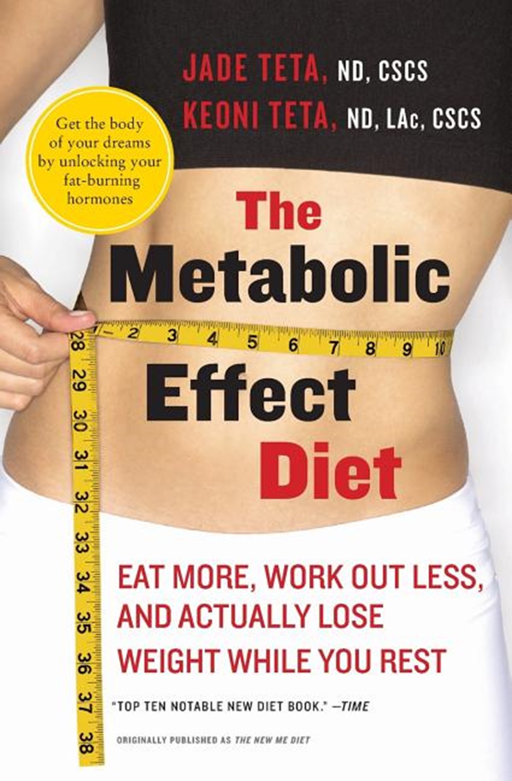 Metabolic Effect Diet: Eat More, Work Out Less, and Actually Lose Weight While You Rest