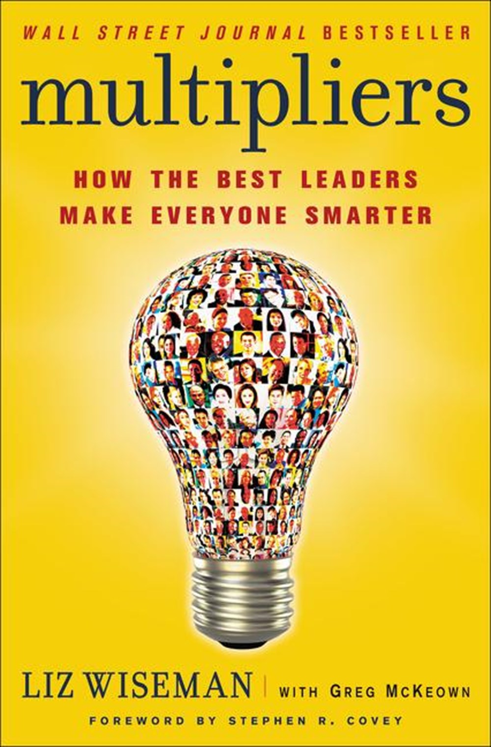 Multipliers: How the Best Leaders Make Everyone Smarter (Revised, Updated)