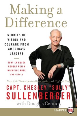  Making a Difference: Stories of Vision and Courage from America's Leaders