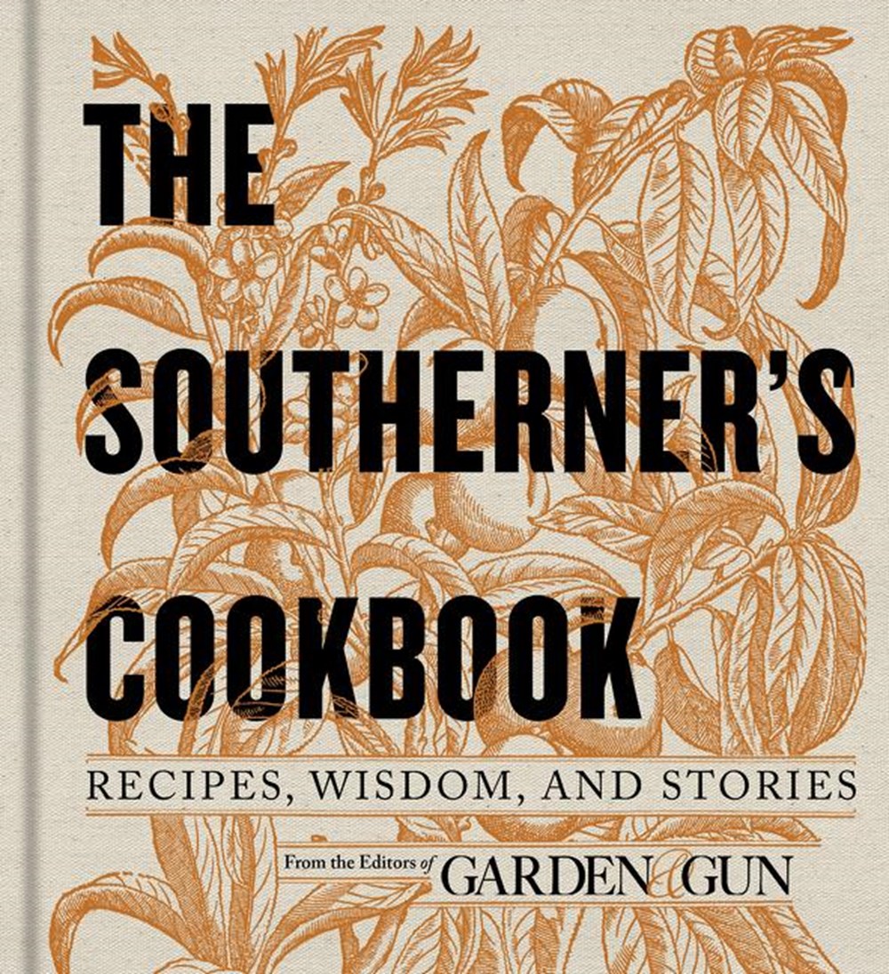 Southerner's Cookbook: Recipes, Wisdom, and Stories