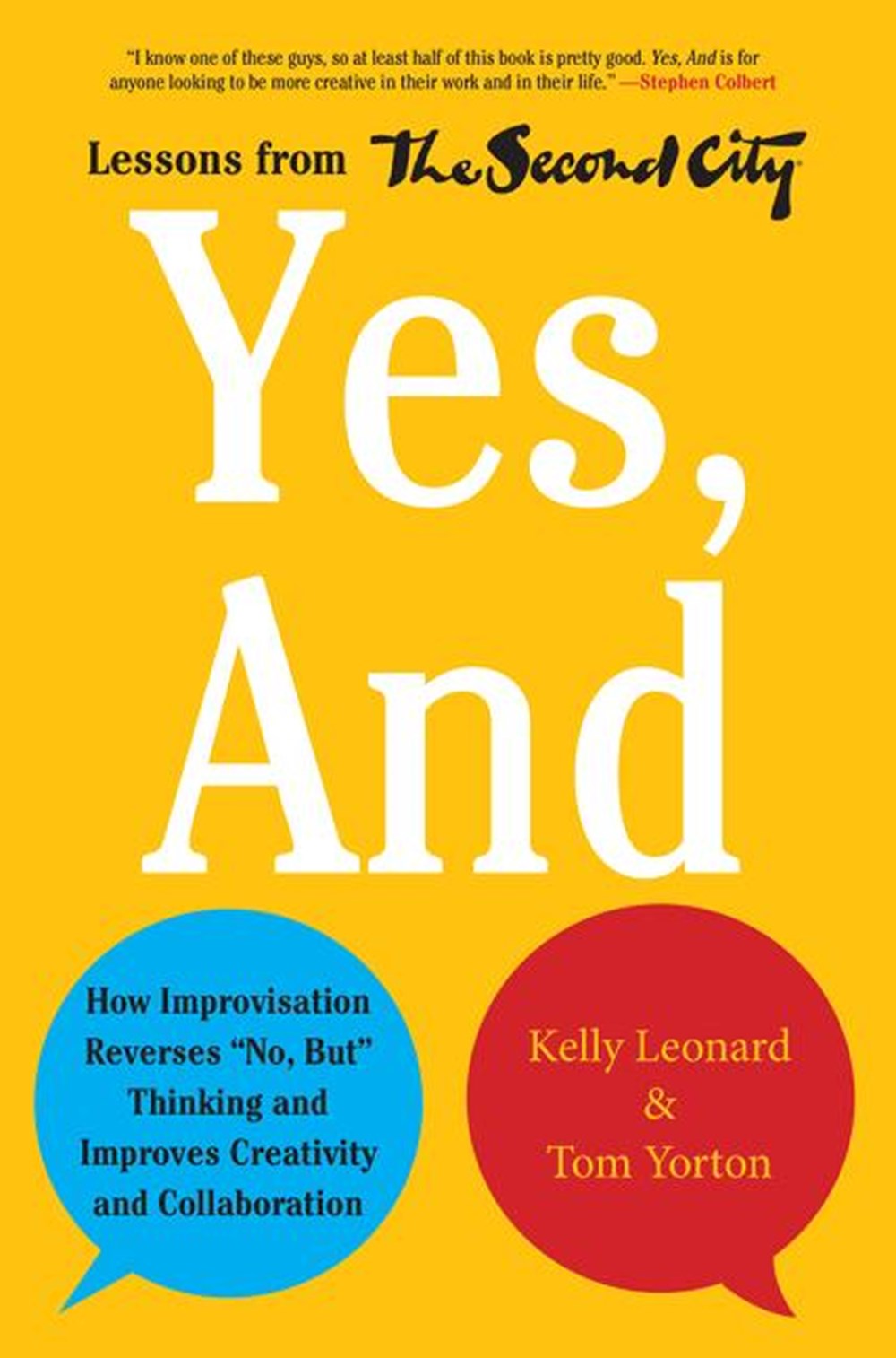 Yes, and: How Improvisation Reverses No, But Thinking and Improves Creativity and Collaboration--Les