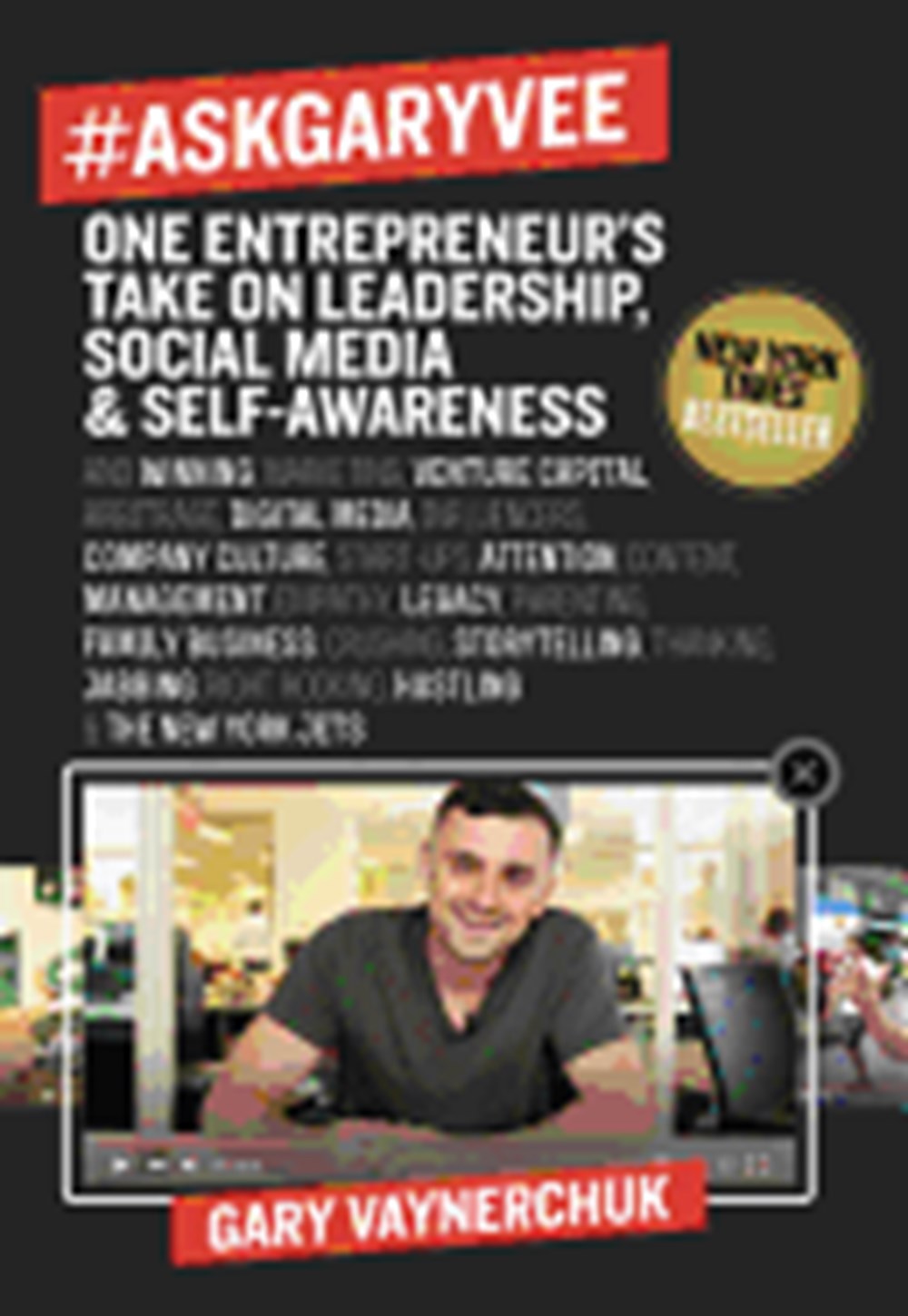 #askgaryvee One Entrepreneur's Take on Leadership, Social Media, and Self-Awareness
