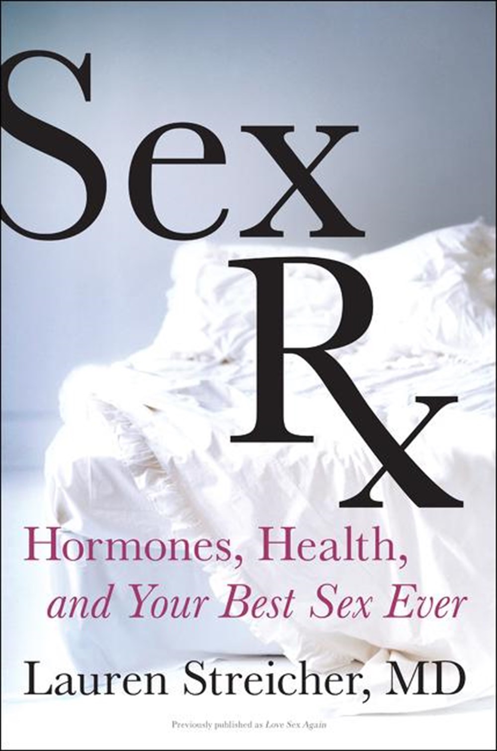 Sex RX: Hormones, Health, and Your Best Sex Ever
