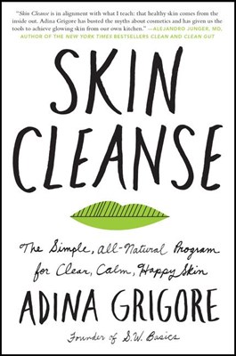  Skin Cleanse: The Simple, All-Natural Program for Clear, Calm, Happy Skin