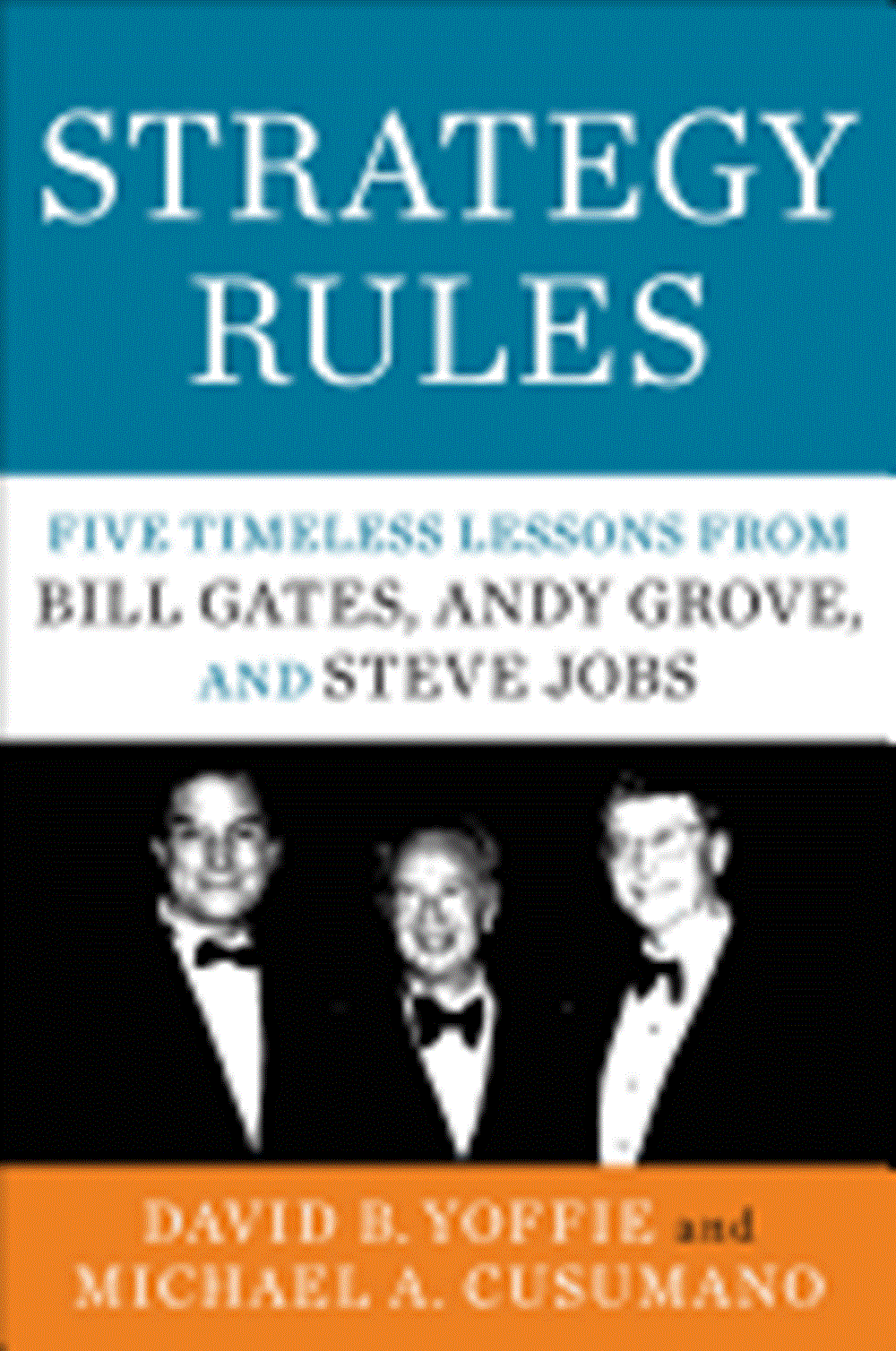 Strategy Rules Five Timeless Lessons from Bill Gates, Andy Grove, and Steve Jobs