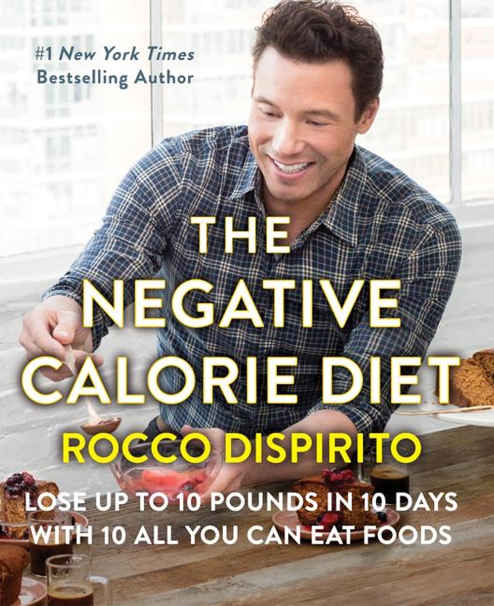 Negative Calorie Diet: Lose Up to 10 Pounds in 10 Days with 10 All You Can Eat Foods