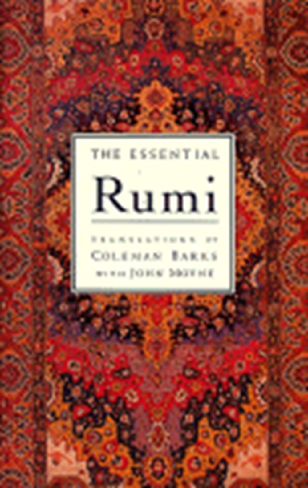 Essential Rumi - Reissue: New Expanded Edition: A Poetry Anthology