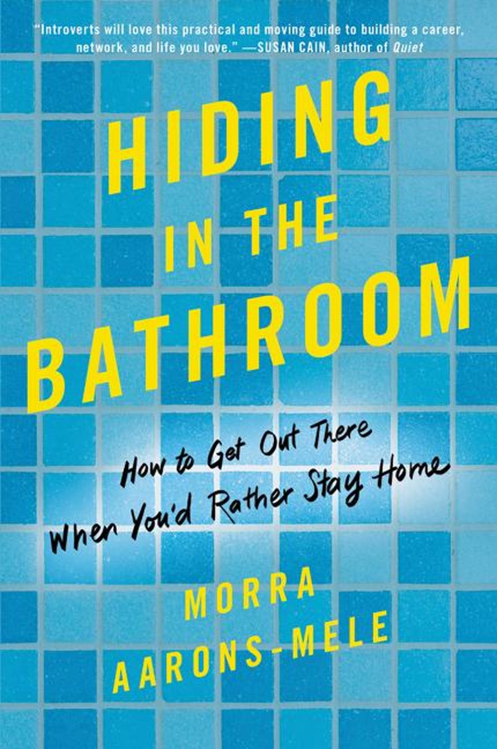 Hiding in the Bathroom An Introvert's Roadmap to Getting Out There (When You'd Rather Stay Home)