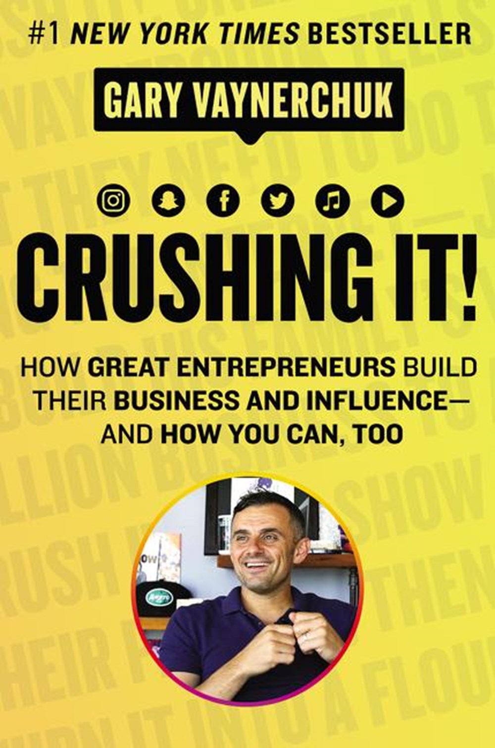 Crushing It! How Great Entrepreneurs Build Their Business and Influence-And How You Can, Too