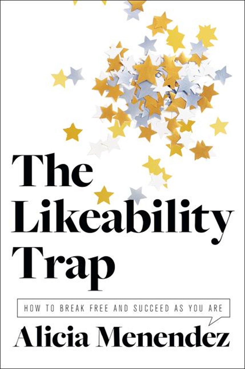 Likeability Trap How to Break Free and Succeed as You Are