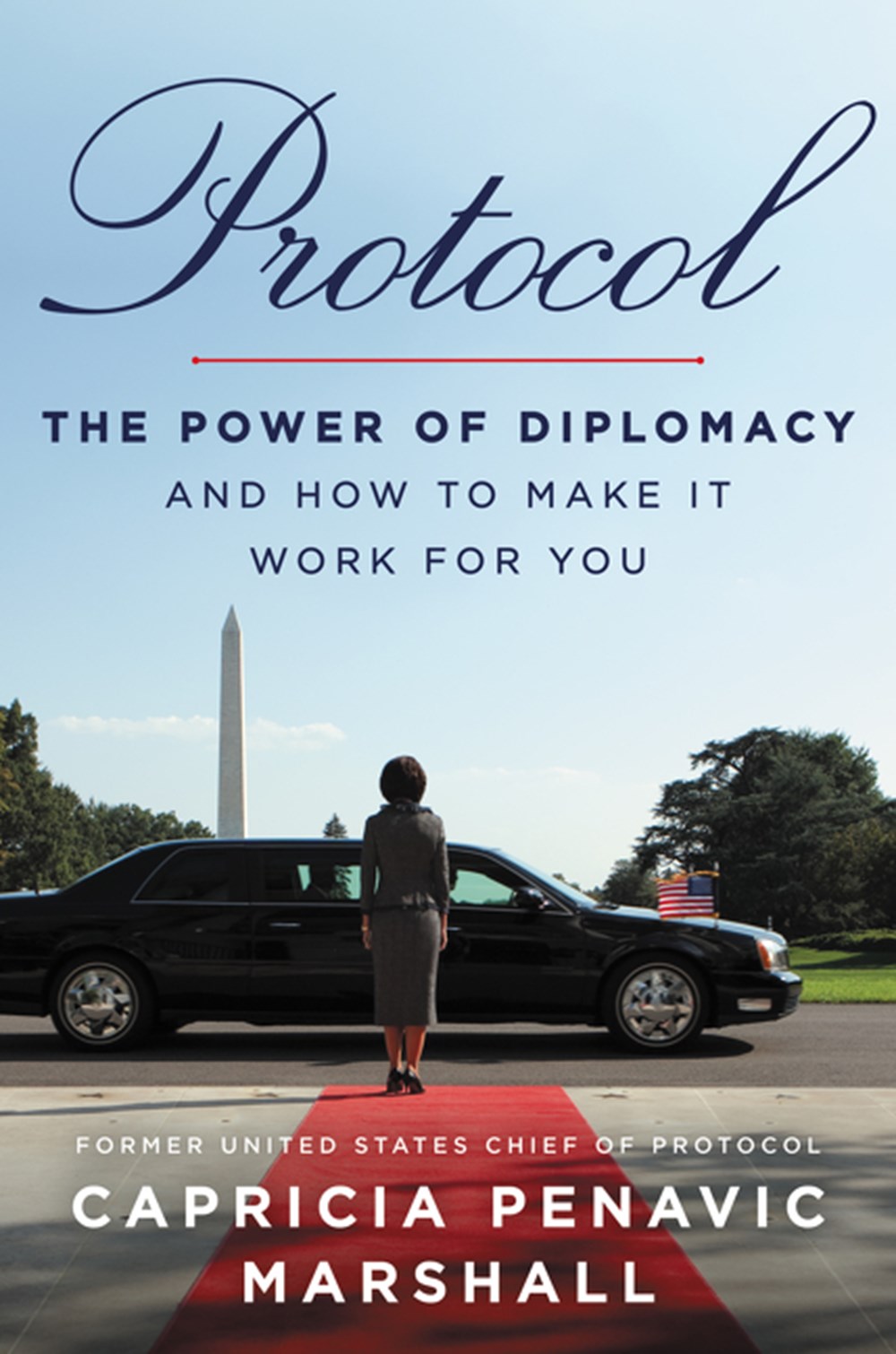 Protocol The Power of Diplomacy and How to Make It Work for You