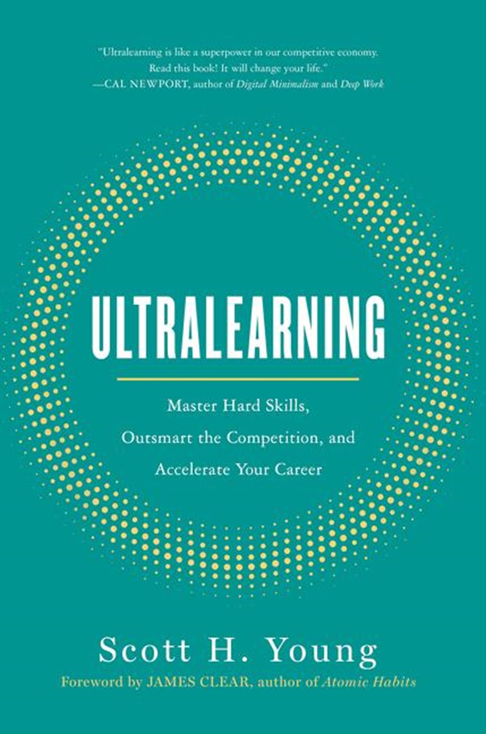 Ultralearning Master Hard Skills, Outsmart the Competition, and Accelerate Your Career