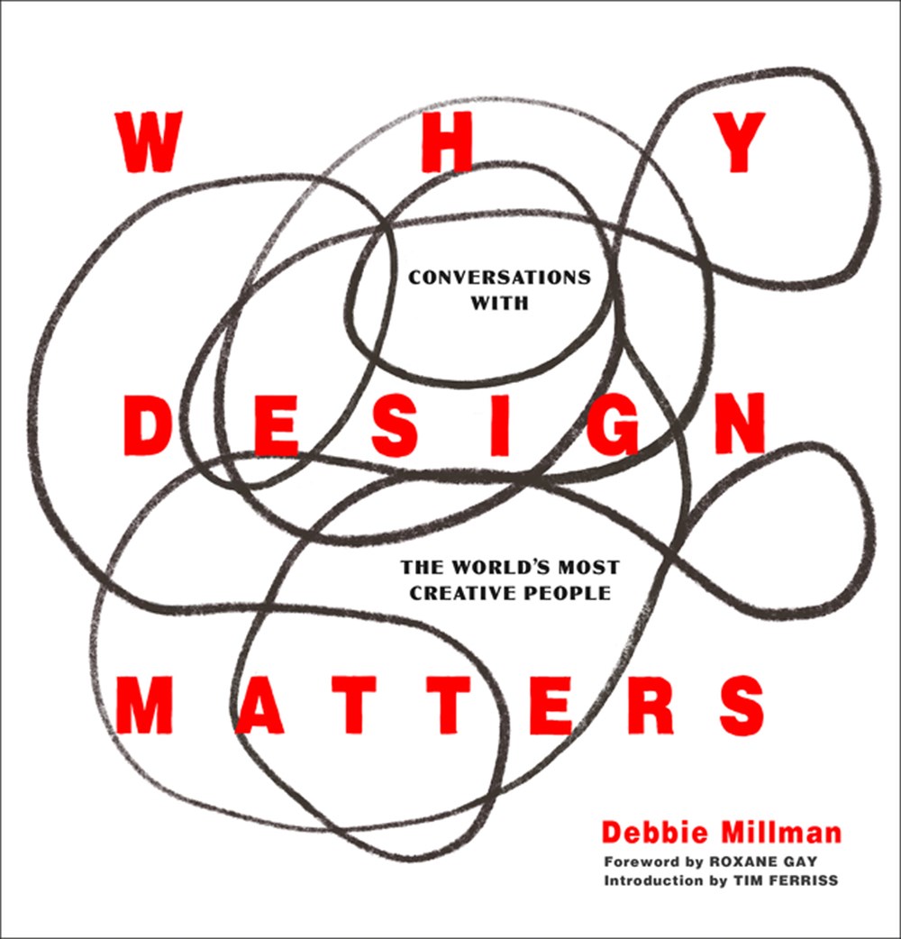 Why Design Matters Conversations with the World's Most Creative People