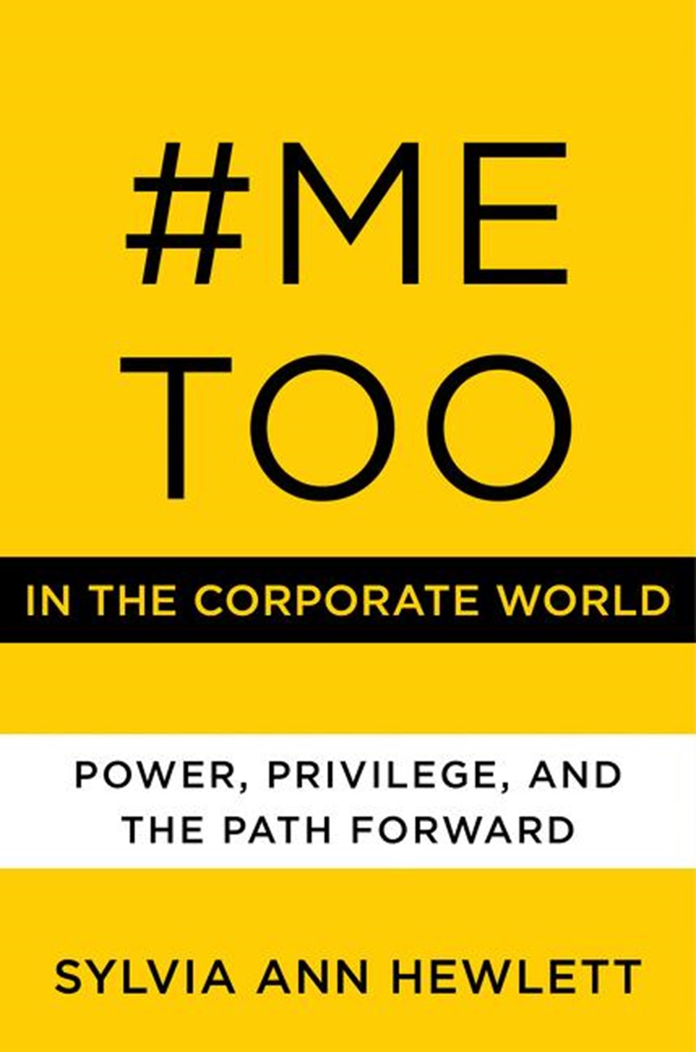#metoo in the Corporate World Power, Privilege, and the Path Forward