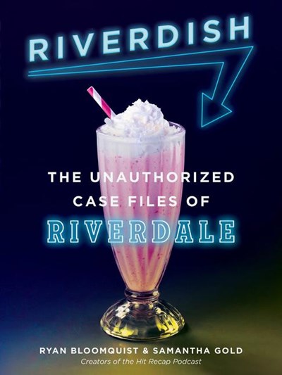  Riverdish: The Unauthorized Case Files of Riverdale
