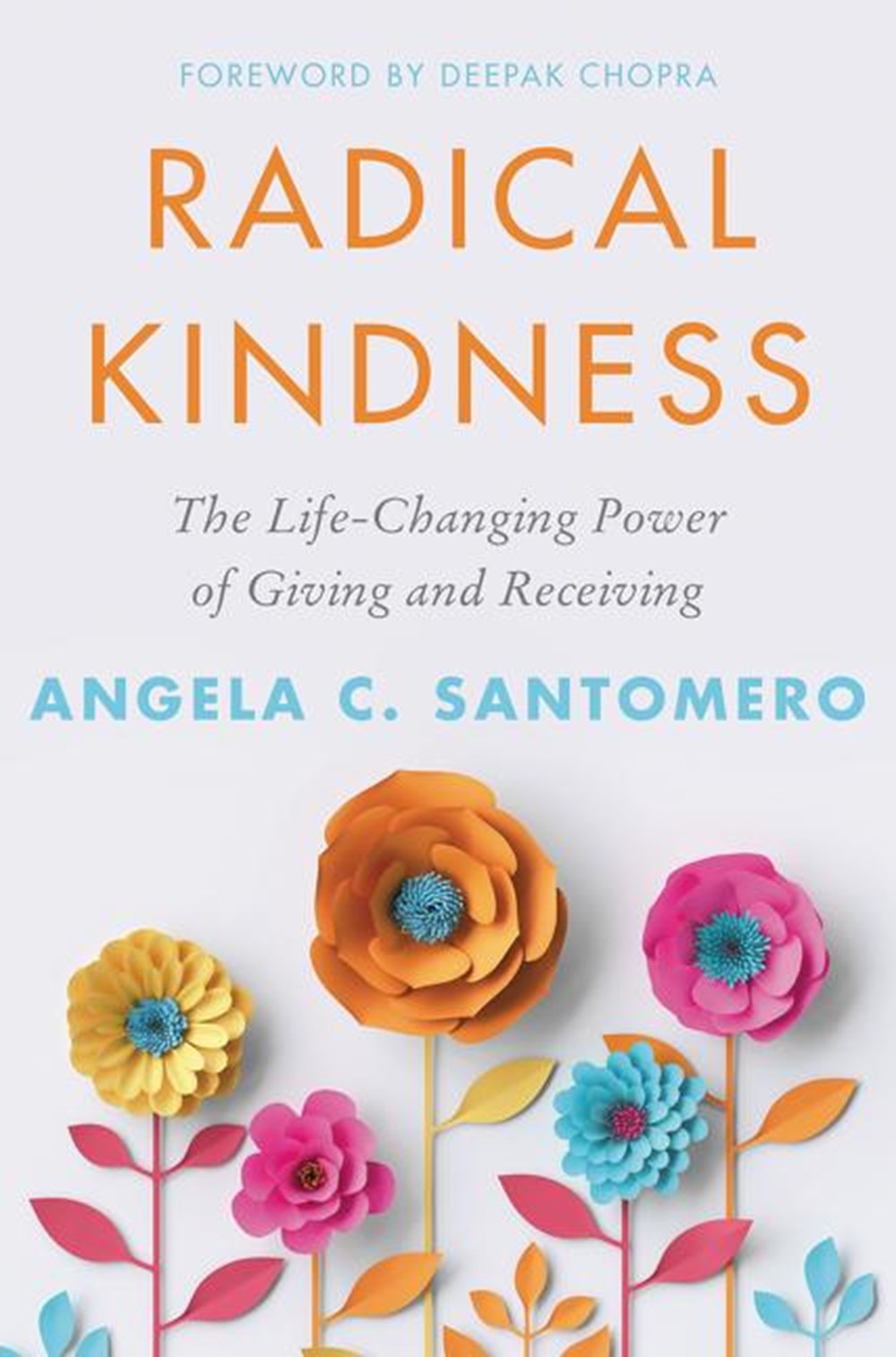 Radical Kindness The Life-Changing Power of Giving and Receiving