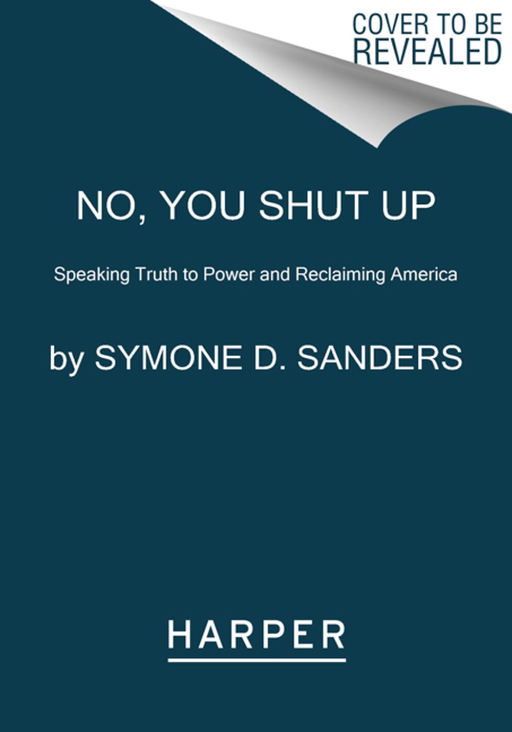 No, You Shut Up Speaking Truth to Power and Reclaiming America