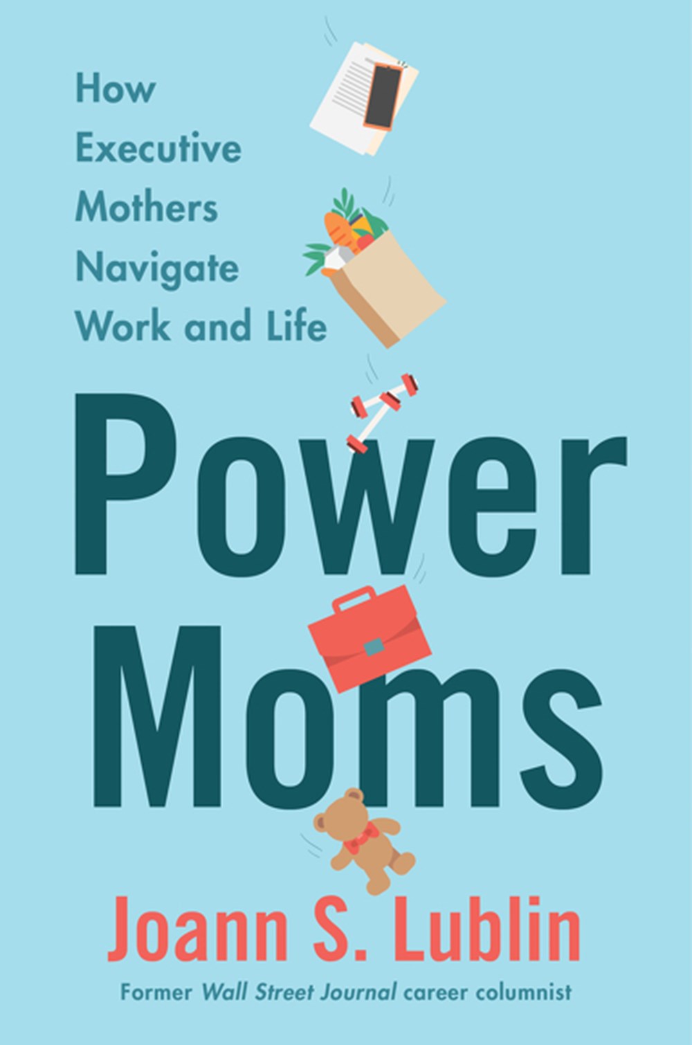 Power Moms How Executive Mothers Navigate Work and Life