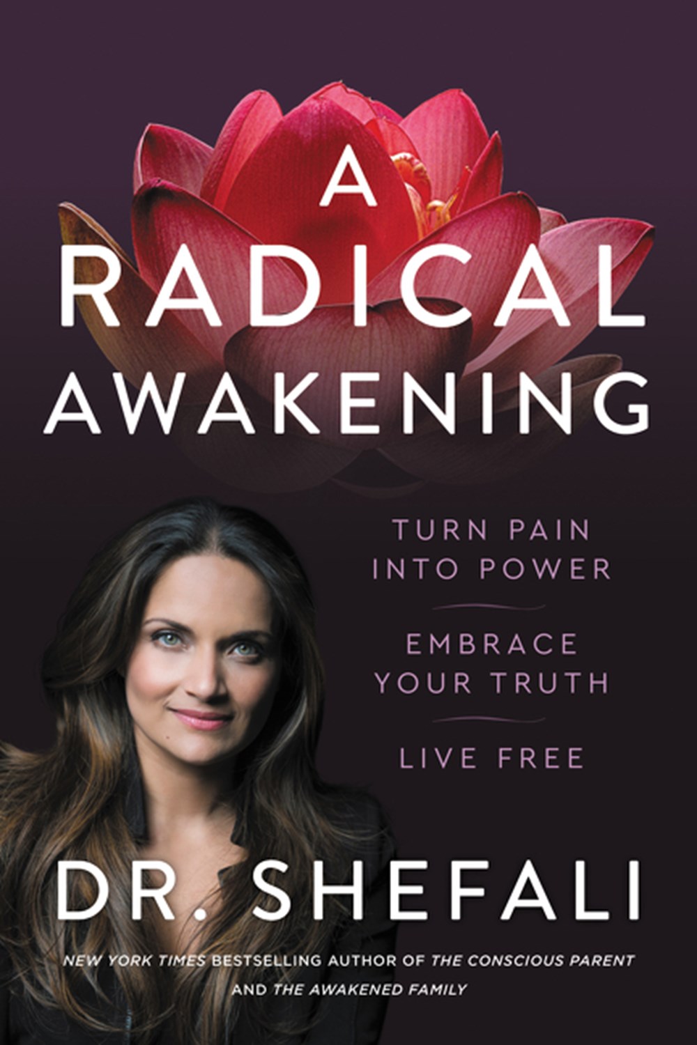 Radical Awakening Turn Pain Into Power, Embrace Your Truth, Live Free