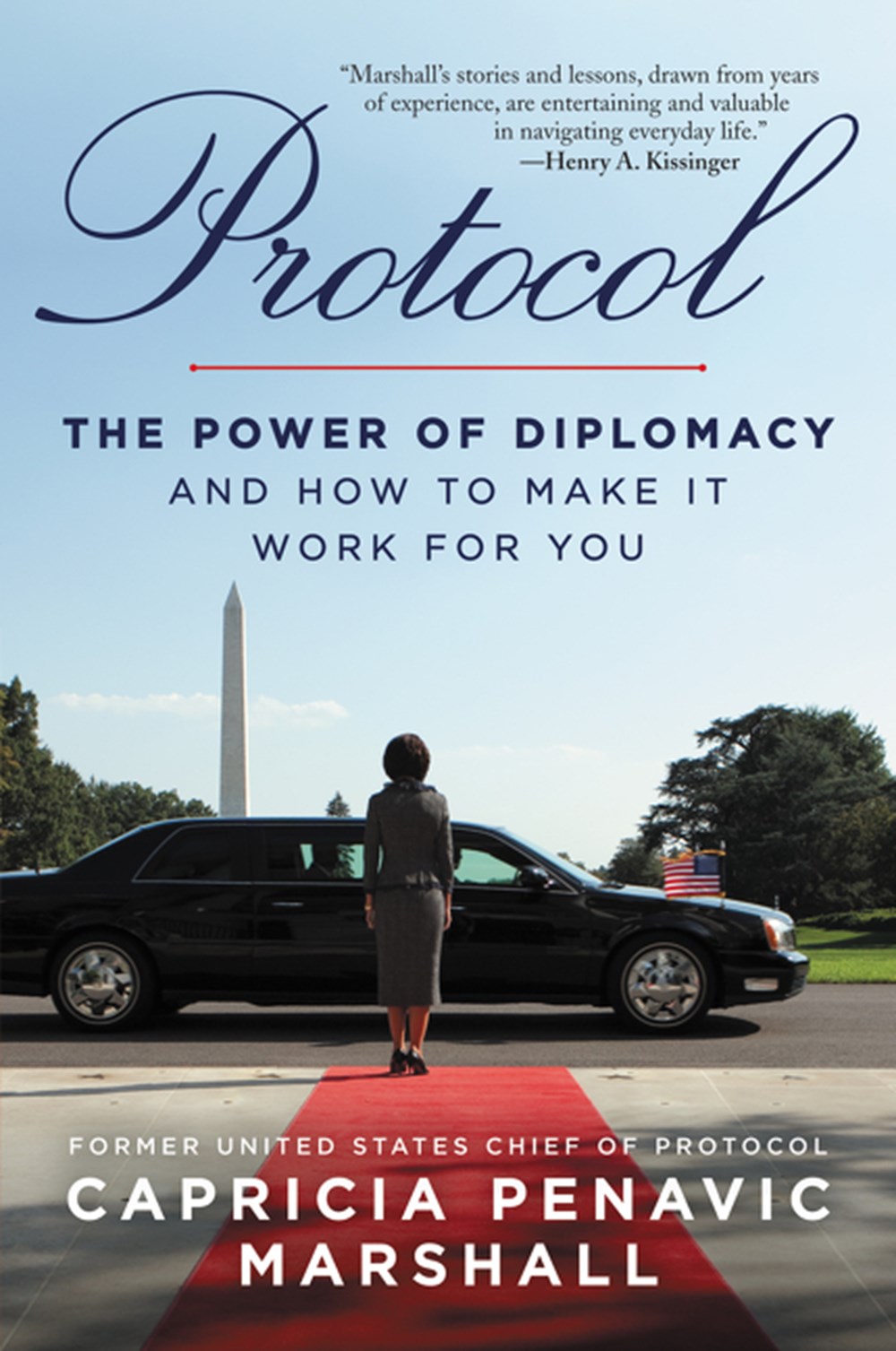 Protocol: The Power of Diplomacy and How to Make It Work for You.