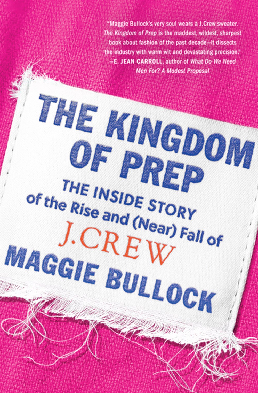 Kingdom of Prep: The Inside Story of the Rise and (Near) Fall of J.Crew