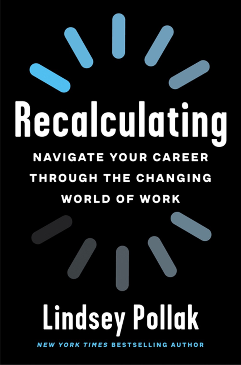Recalculating Navigate Your Career Through the Changing World of Work