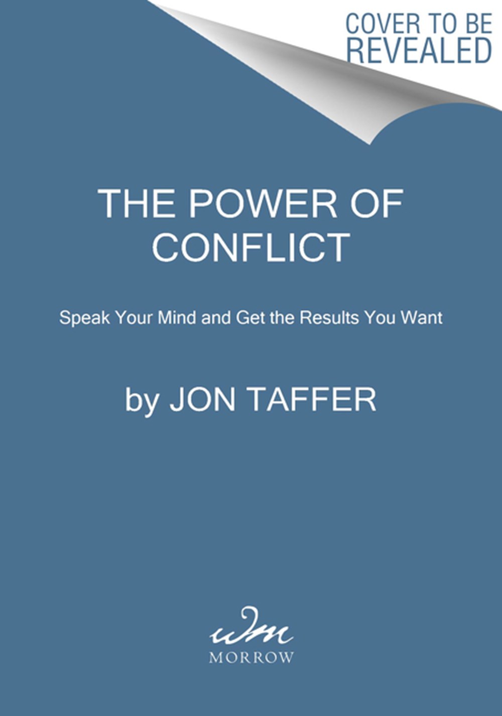 Power of Conflict Speak Your Mind and Get the Results You Want