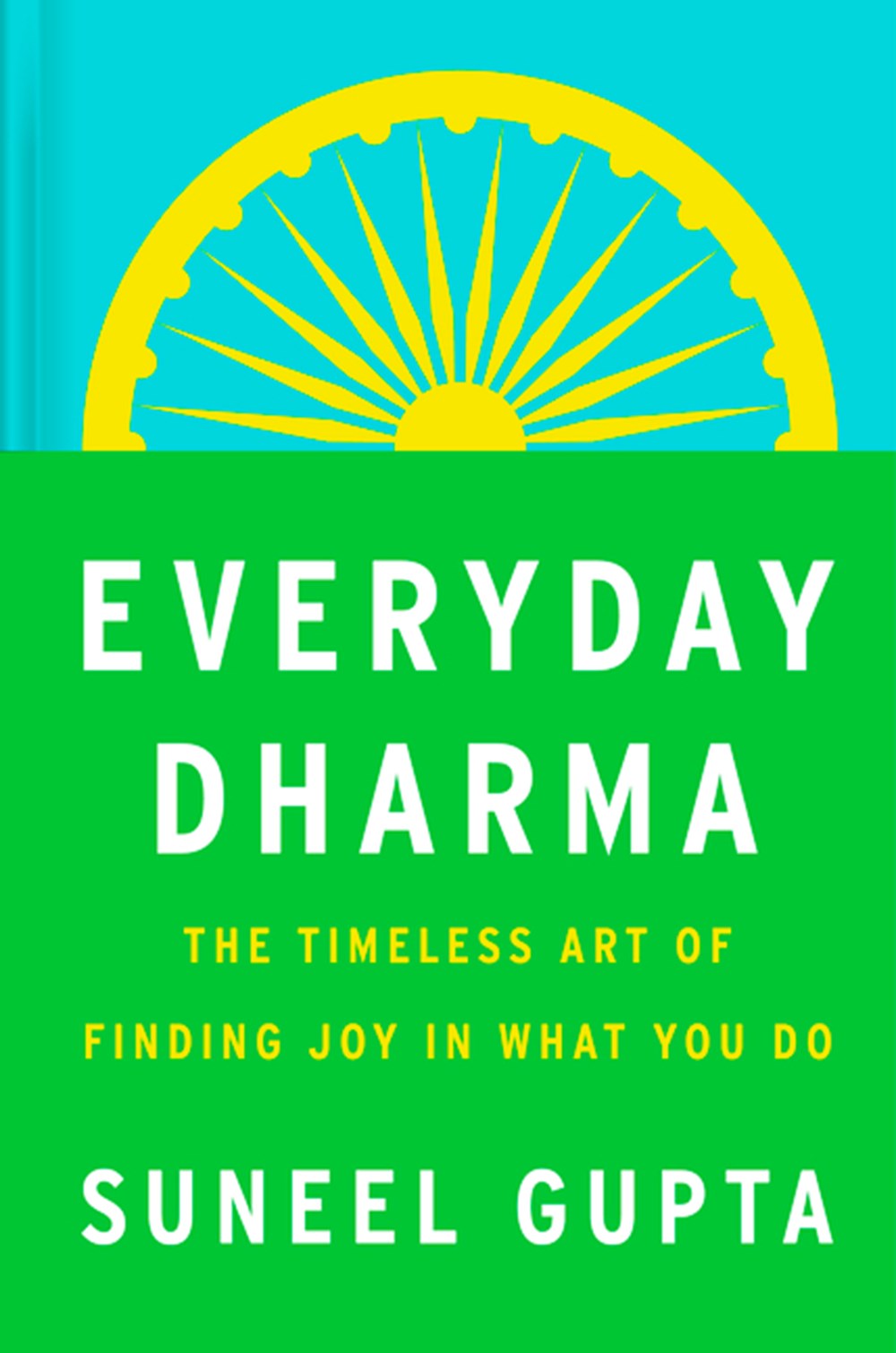 Everyday Dharma: The Timeless Art of Finding Joy in What You Do