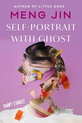  Self-Portrait with Ghost: Short Stories