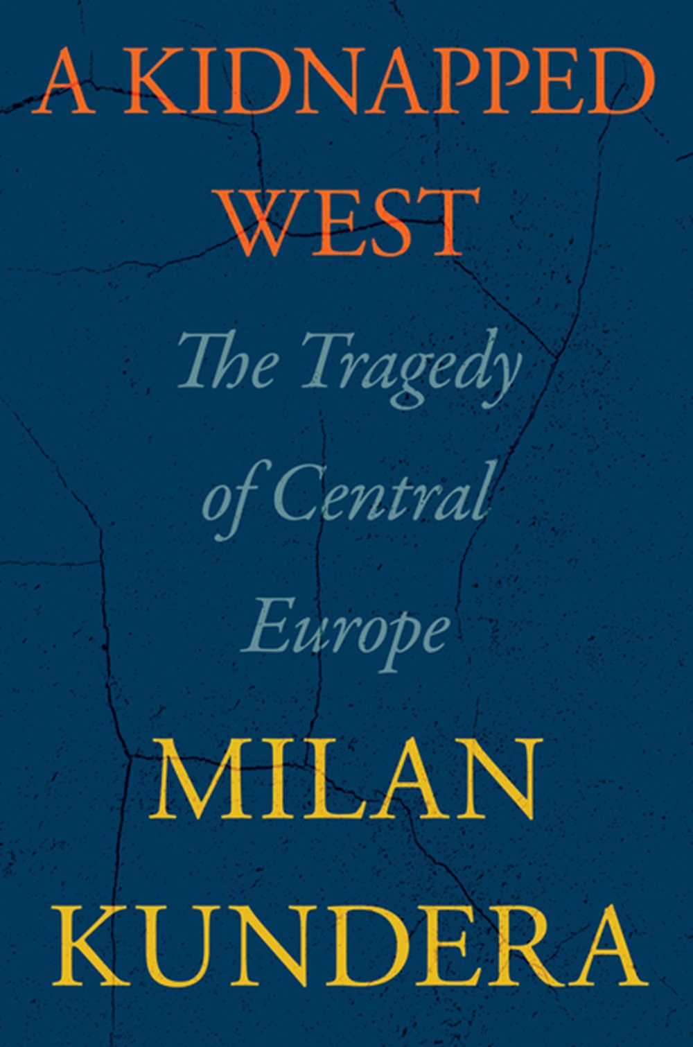 Kidnapped West: The Tragedy of Central Europe