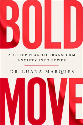  Bold Move: A 3-Step Plan to Transform Anxiety Into Power