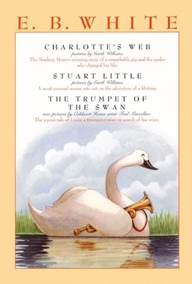  E. B. White Box Set: 3 Classic Favorites: Charlotte's Web, Stuart Little, the Trumpet of the Swan