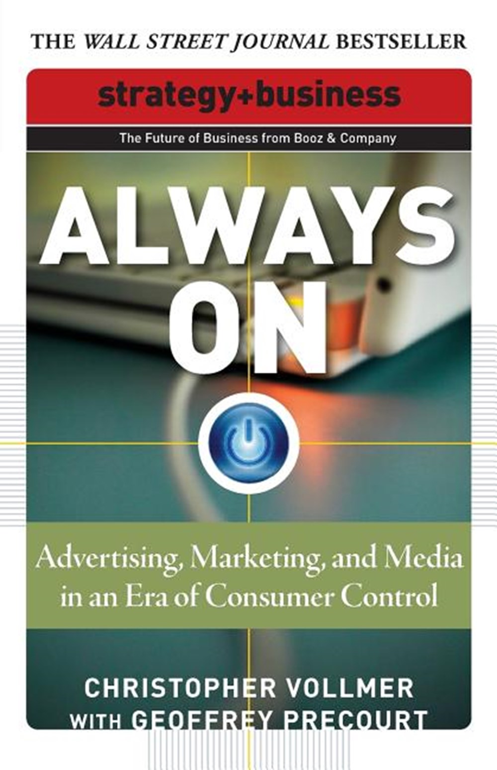 Always On Advertising, Marketing, and Media in an Era of Consumer Control