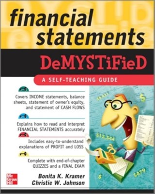  Financial Statements Demystified: A Self-Teaching Guide: A Self-Teaching Guide