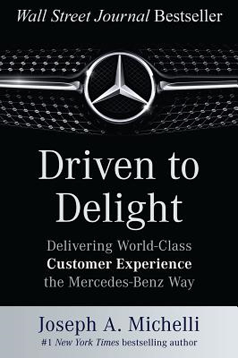 Driven to Delight Delivering World-Class Customer Experience the Mercedes-Benz Way