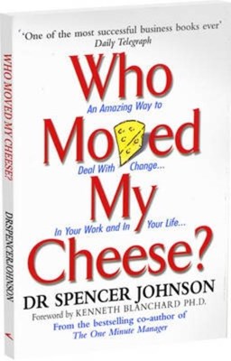  Who Moved My Cheese?: An A-Mazing Way to Deal with Change in Your Work and in Your Life