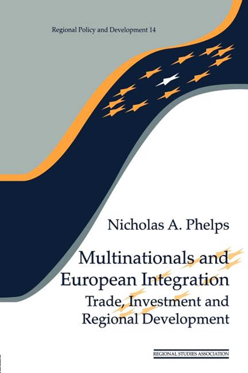 Multinationals and European Integration: Trade, Investment and Regional Development (Revised)