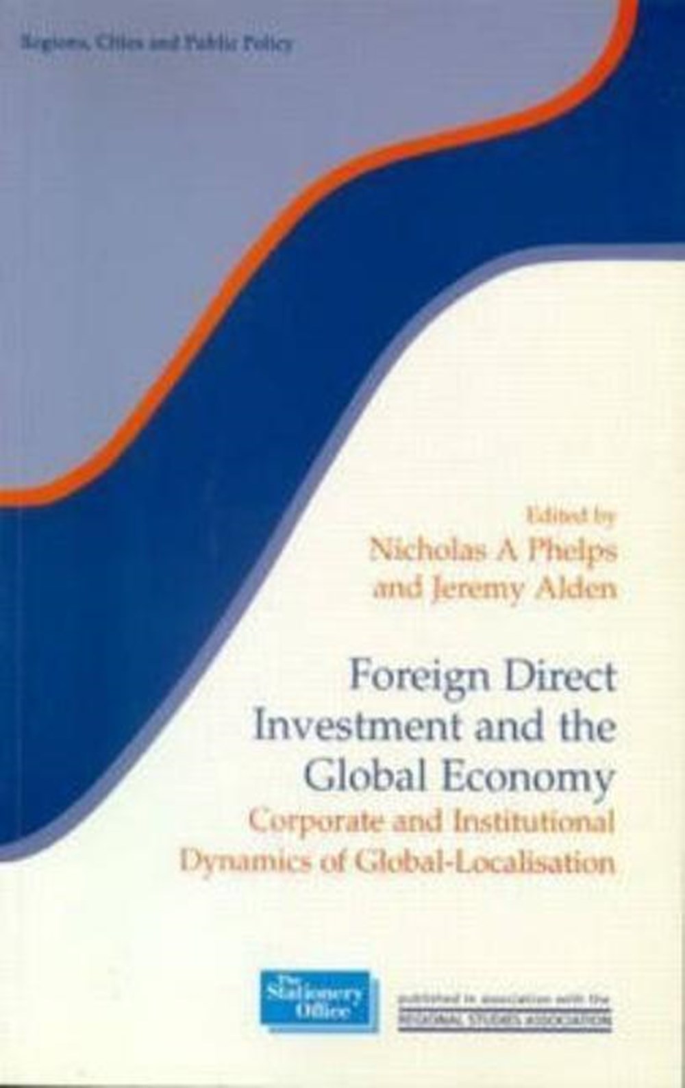 Foreign Direct Investment and the Global Economy: Corporate and Institutional Dynamics of Global-Loc