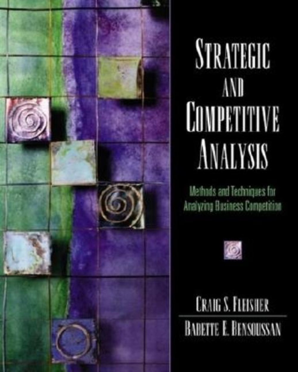 Strategic and Competitive Analysis: Methods and Techniques for Analyzing Business Competition