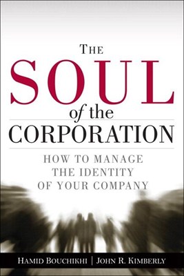 The Soul of the Corporation: How to Manage the Identity of Your Company