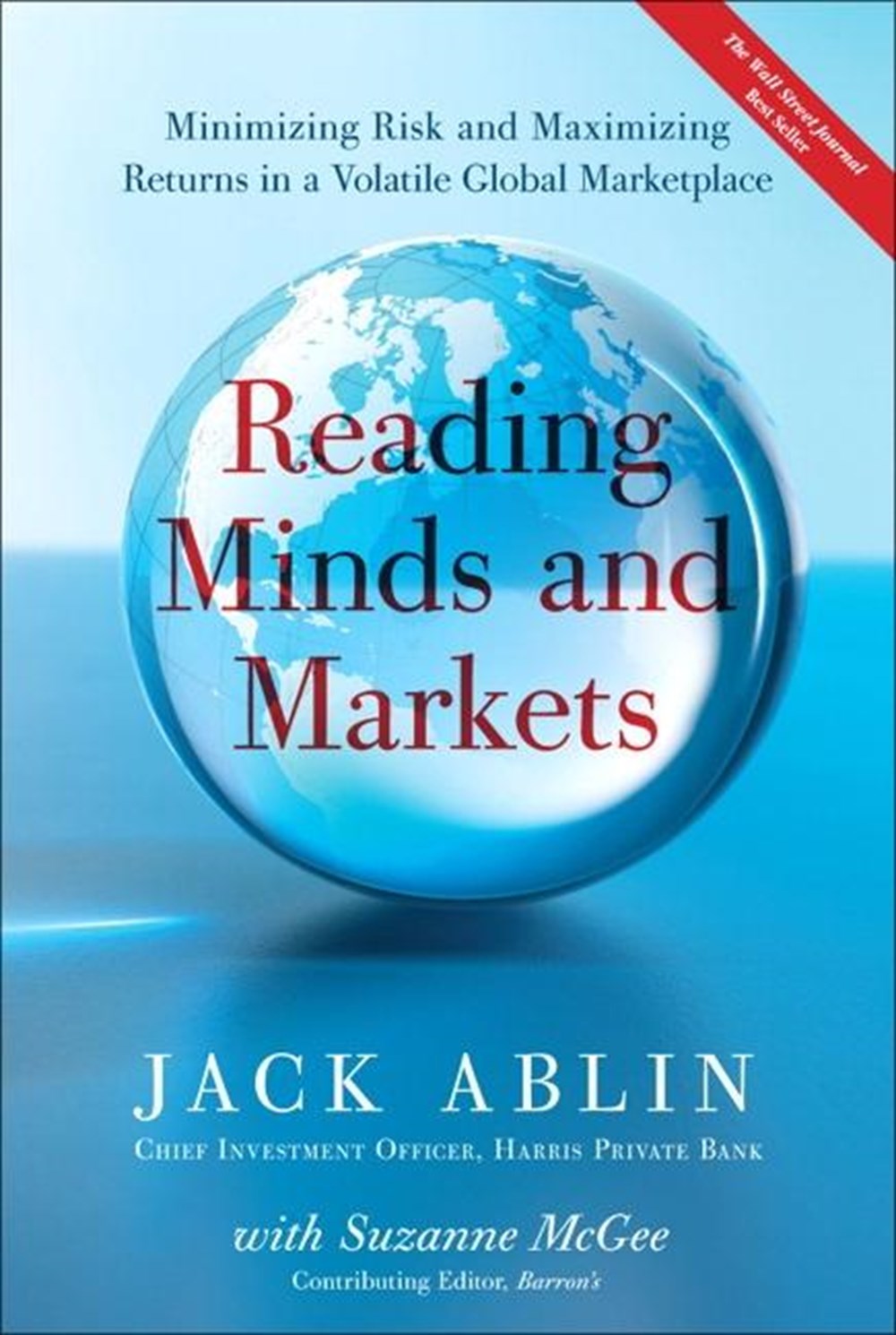Reading Minds and Markets Minimizing Risk and Maximizing Returns in a Volatile Global Marketplace