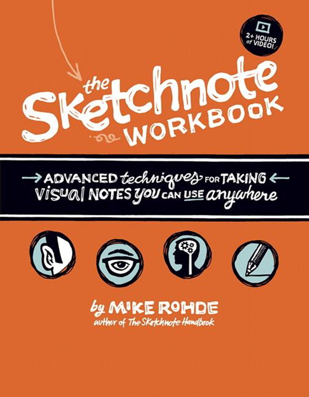 Sketchnote Workbook: Advanced Techniques for Taking Visual Notes You Can Use Anywhere