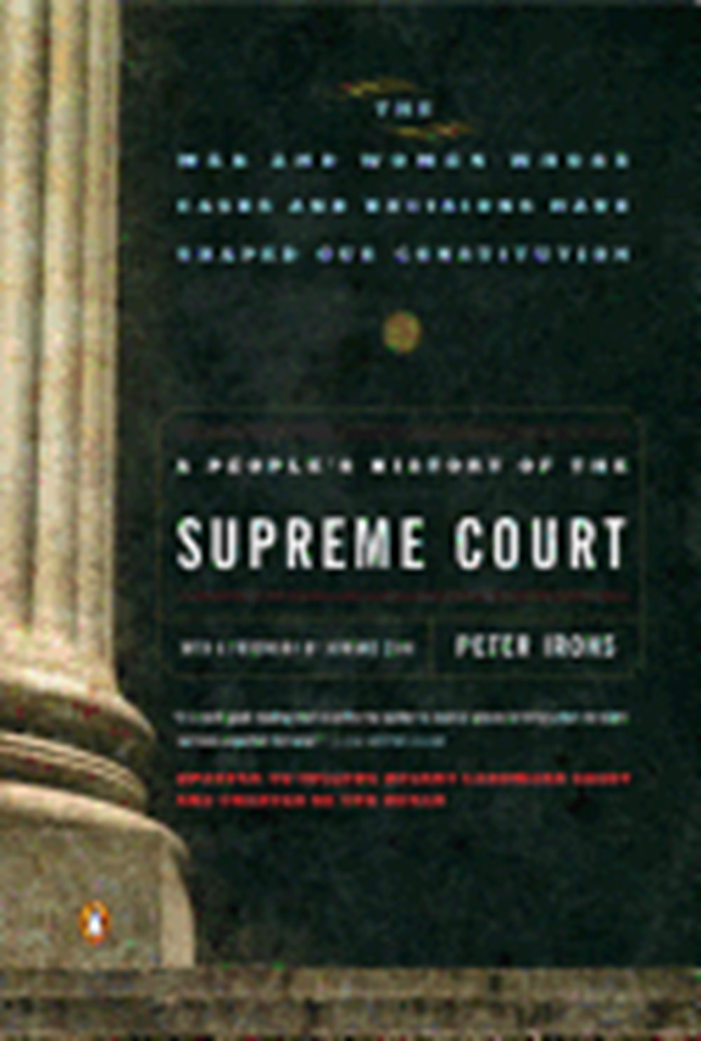 People's History of the Supreme Court: The Men and Women Whose Cases and Decisions Have Shaped Our C